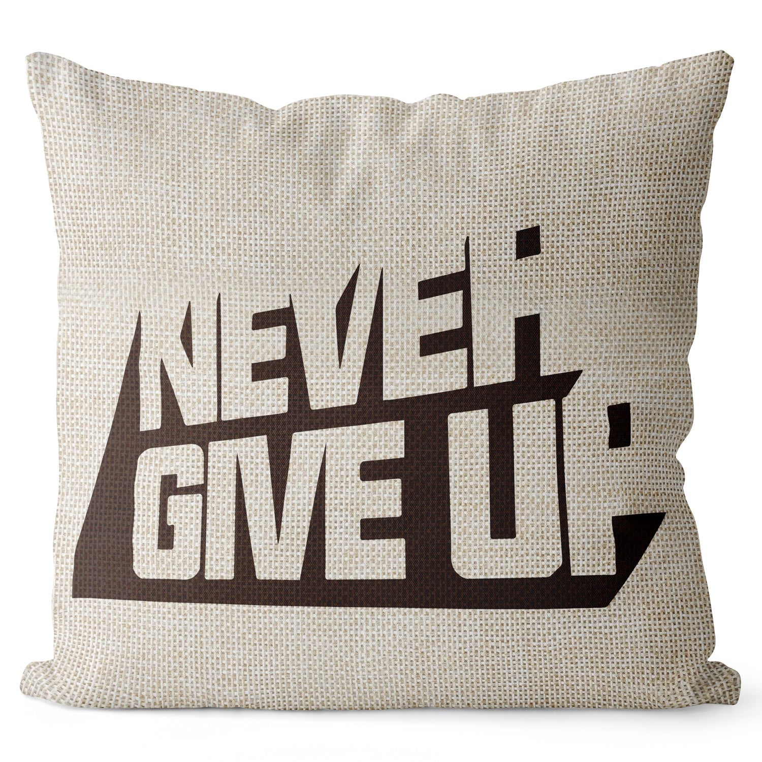 Linen Throw Pillow Cover – Never Give Up Quote, 18x18